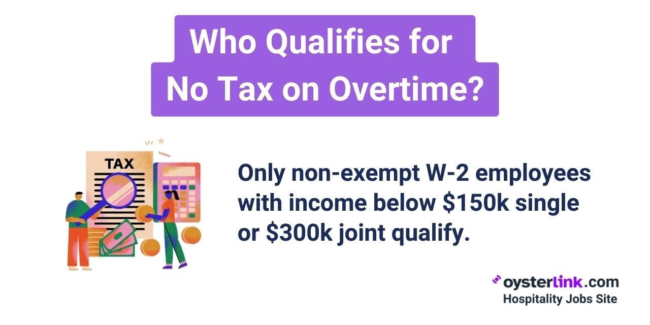 Who Qualifies for  No Tax on Overtime?